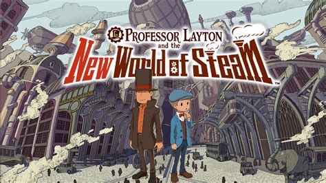 PROFESSOR LAYTON and The New World of Steam .